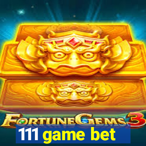 111 game bet